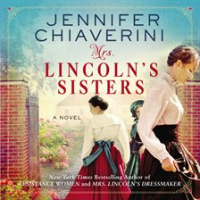 Mrs. Lincoln's sisters  : a novel