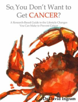 So, You Don't Want to Get Cancer?