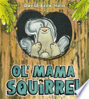 Ol' Mama Squirrel